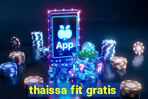 thaissa fit gratis